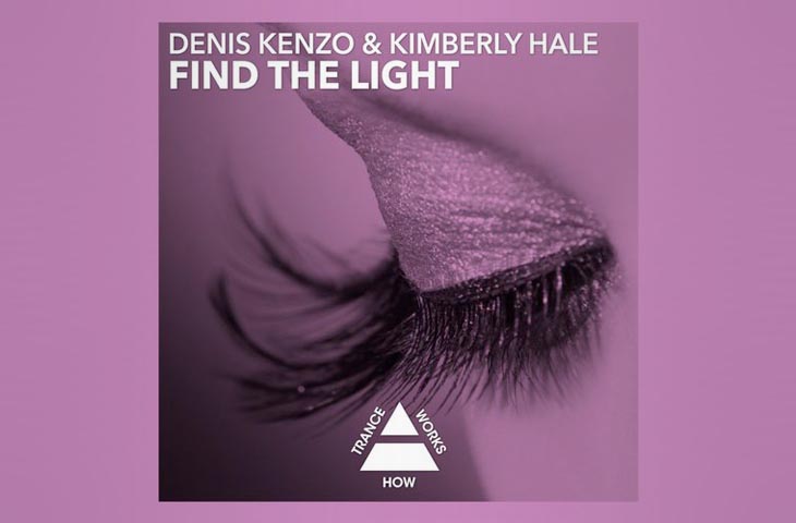 Denis Kenzo & Kimberly Hale - Find The Light