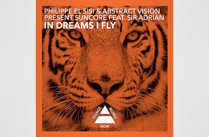 Abstract Vision, Philippe El Sisi, Sir Adrian, Suncore - In Dreams I Fly (Dub)